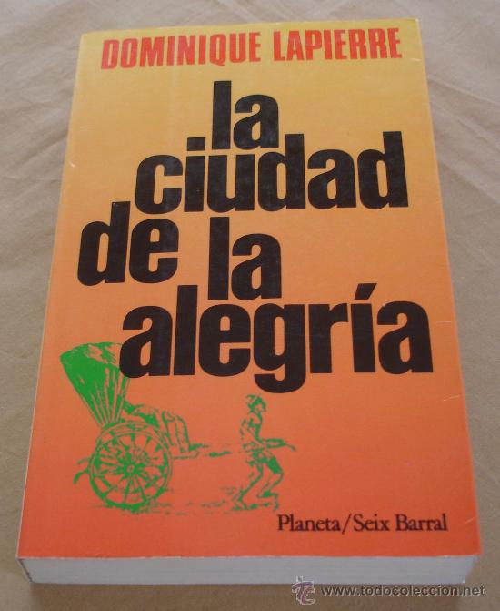 Libros de segunda mano: LA CIUDAD DE LA ALEGRIA - DOMINIQUE LAPIERRE. - Foto 1