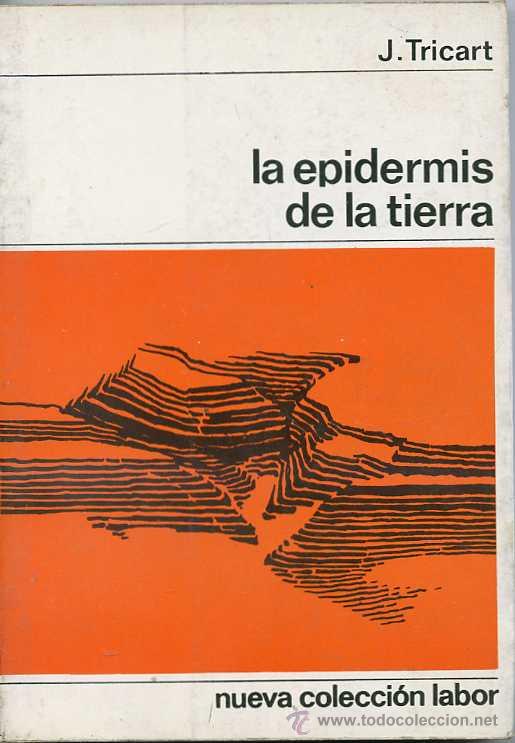 Libros de segunda mano: TRICART : LA EPIDERMIS DE LA TIERRA (LABOR, 1969) - Foto 1