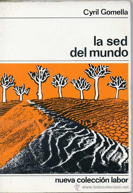 Libros de segunda mano: GOMELLA : LA SED DEL MUNDO (LABOR, 1973) - Foto 1