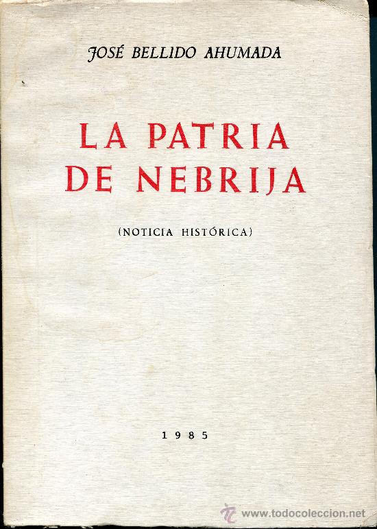 Libri di seconda mano: la patria de nebrija (noticia historica)