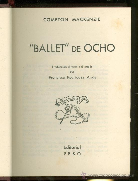 Libros de segunda mano: BALLET DE OCHO. COMPTON MACKENZIE. EDITORIAL FEBO. 1946. - Foto 1