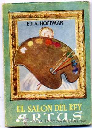 Libros de segunda mano: BIBLIOTECA PULGA : HOFFMANN - EL SAL&Oacute;N DEL REY ART&Uacute;S - Foto 1