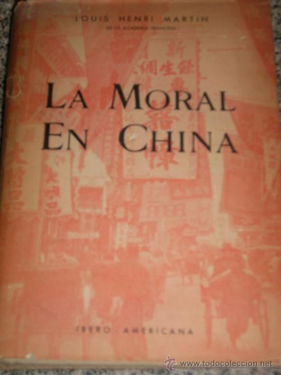 Second hand books: LA MORAL EN CHINA, por Louis Henri Martin - Ibero Americana - Argentina - 1949