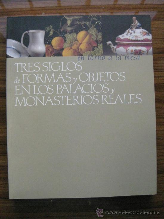 Libros de segunda mano: TRES SIGLOS DE FORMAS Y OBJETOS EN LOS PALACIOS Y MONASTERIOS -LIBRO EXPOSICION FUNDACION LA CAIXA - Foto 1