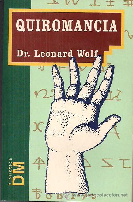 Libros de segunda mano: QUIROMANCIA. C&Oacute;MO ANALIZAR EL PODER DE LAS MANOS DR. LEONARD WOLF. MUY ILUSTRADO. - Foto 1