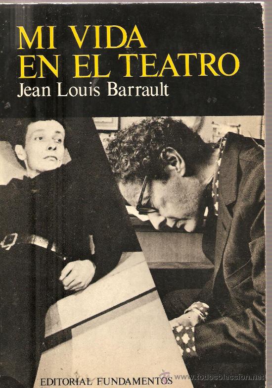 Libros de segunda mano: JEAN LOUIS BARRAULT - MI VIDA EN EL TEATRO - Foto 1