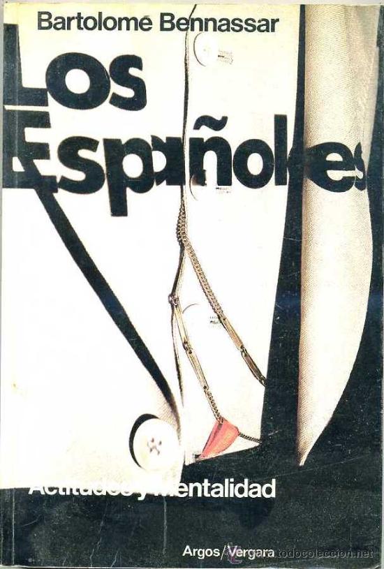 Libros de segunda mano: BARTOLOM&Eacute; BENNASSAR : LOS ESPA&Ntilde;OLES, ACTITUDES Y MENTALIDAD (1976)