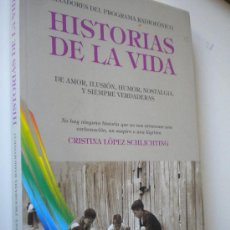 Libros de segunda mano: HISTORIAS DE LA VIDA :DE AMOR, ILUSIÓN, HUMOR , NOSTALGIA Y SIEMPRE VERDADERAS / C. L. SCHLICHTING