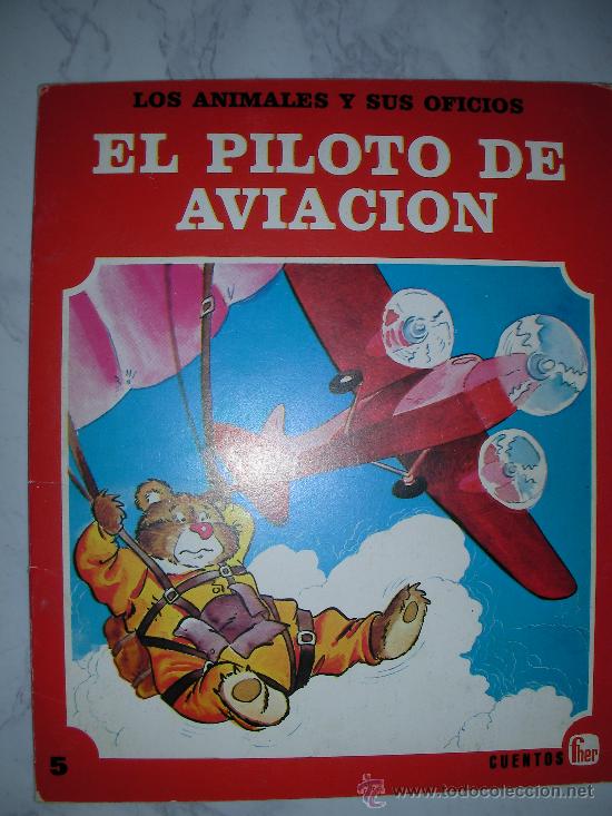 Libros de segunda mano: LOS ANIMALES Y SUS OFICIOS - EL PILOTO DE AVIACION