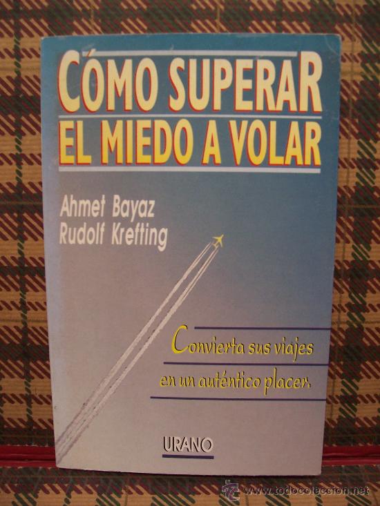 Libros de segunda mano: C&Oacute;MO SUPERAR EL MIEDO A VOLAR - ED. URANO 1994 - Foto 1