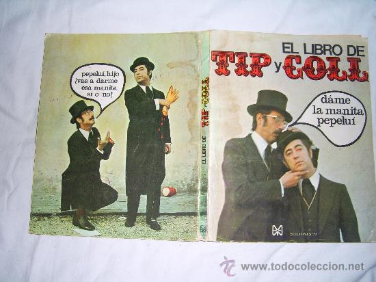 Libros de segunda mano: EL LIBRO DE TIP Y COLL. DAME LA MANITA PEPELUI. EDICIONES 99. A&Ntilde;O 1974 - Foto 1