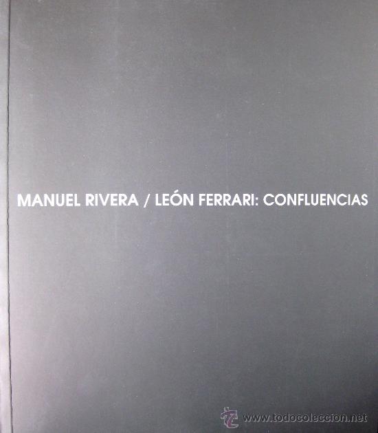 Libros de segunda mano: MANUEL RIVERA / LE&Oacute;N FERRARI: CONFLUENCIAS (2011), SIN USO, IMPECABLE, DESCATALOGADO - Foto 1