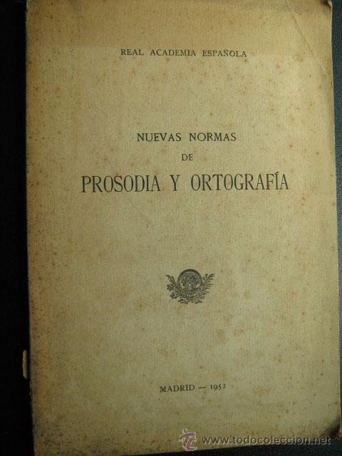 Libros de segunda mano: NUEVAS NORMAS DE PROSODIA Y ORTOGRAF&Iacute;A. 1952 - Foto 1