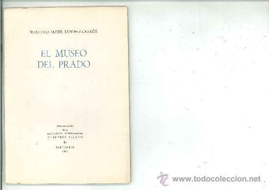 Libros de segunda mano: EL MUSEO DEL PRADO. Francisco Javier S&aacute;nchez-Cant&oacute;n - Foto 1