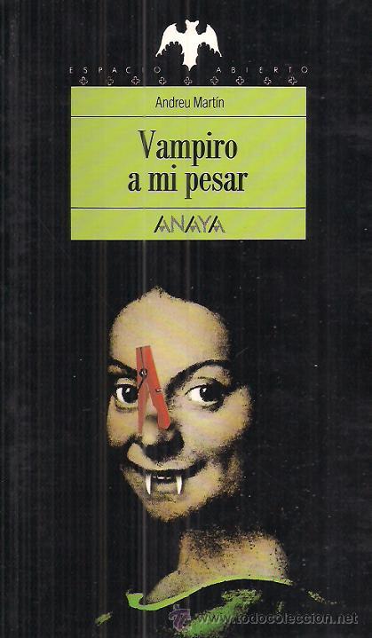 Libros de segunda mano: ANDREU MART&Iacute;N / VAMPIRO A MI PESAR . EDITORIAL ANAYA. - Foto 1