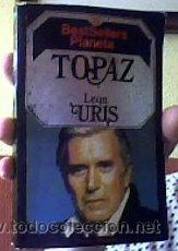 Libros de segunda mano: TOPAZ;LEON URIS;PLANETA/BRUGUERA 1984 - Foto 1