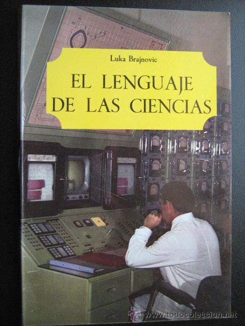 Libros de segunda mano: EL LENGUAJE DE LAS CIENCIAS. BRAJNOVIC, Luka. 1971 - Foto 1