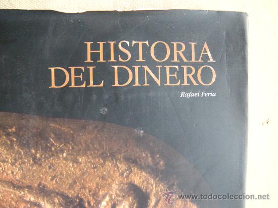 Libros de segunda mano: HISTORIA DEL DINERO . RAFAEL FERIA - Foto 1
