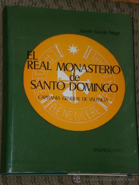 Libros de segunda mano: EL REAL MONASTERIO DE SANTO DOMINGO. CAPITAN&Iacute;A GENERAL DE VALENCIA. - Foto 1