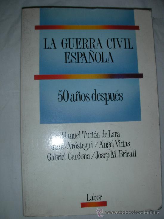 Second hand books: LA GUERRA CIVIL ESPA&Ntilde;OLA - 50 A&Ntilde;OS DESPUES