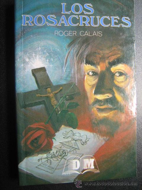Libros de segunda mano: LOS ROSACRUCES. CALAIS, Roger. 1992 - Foto 1