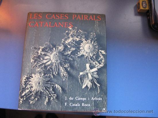 Libros de segunda mano: LES CASES PAIRALS CATALANES DE J. DE CAPMS I ARBOIX - F. CATAL&Aacute; ROCA.