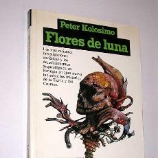 Libros de segunda mano: FLORES DE LUNA. PETER KOLOSIMO. HORIZONTE Nº 5, PLAZA Y JANES 1982. ATLÁNTIDA, EXTRATERRESTRES.. Lote 27516886