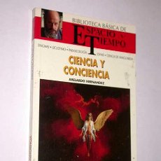 Libros de segunda mano: CIENCIA Y CONCIENCIA. ABELARDO HERNÁNDEZ. BIBLIOTECA BÁSICA ESPACIO TIEMPO 1991.. Lote 27538743