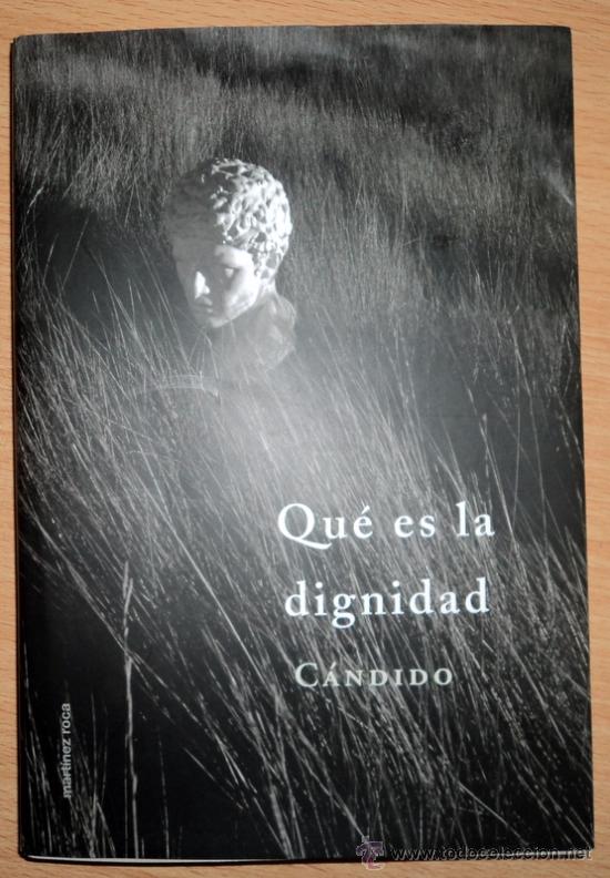 Libros de segunda mano: QU&Eacute; ES LA DIGNIDAD;C&Aacute;NDIDO;MART&Iacute;NEZ ROCA 2001;&iexcl;NUEVO!