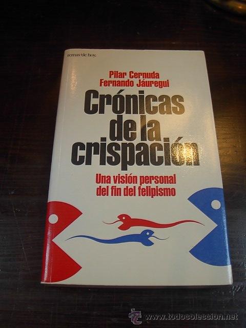 Libros de segunda mano: Pilar Cernuda, Fernando Jauregui, Cronicas de la crispacion, Ed. Temas de Hoy - Foto 1
