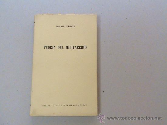 Libros de segunda mano: Teor&iacute;a del militarismo (autor: Jorge Vigon) - Foto 1