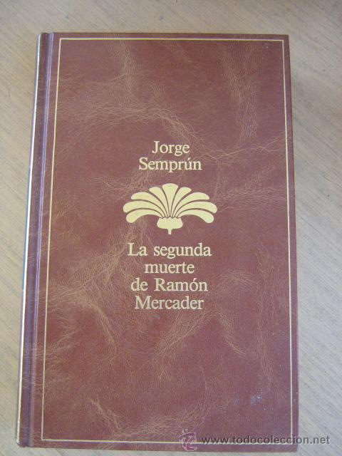 Libros de segunda mano: JORGE SEMPR&Uacute;N  LA SEGUNDA MUERTE DE RAM&Oacute;N MERCADER  PLANETA - Foto 1