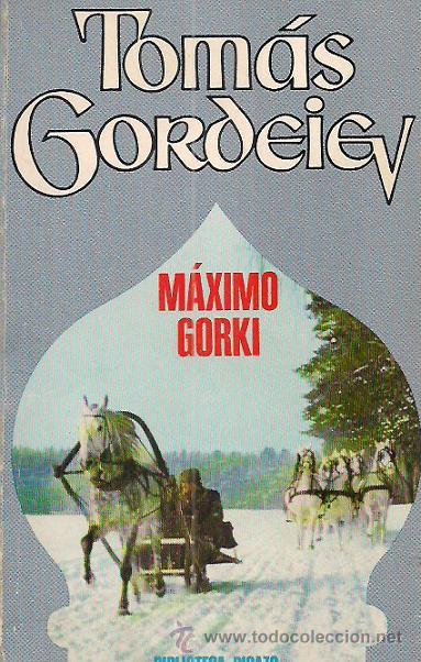 Libros de segunda mano: M&Aacute;XIMO GORKI / TOM&Aacute;S GORDEIEV . EDICIONES PICAZO . 1&ordf; EDICI&Oacute;N - Foto 1