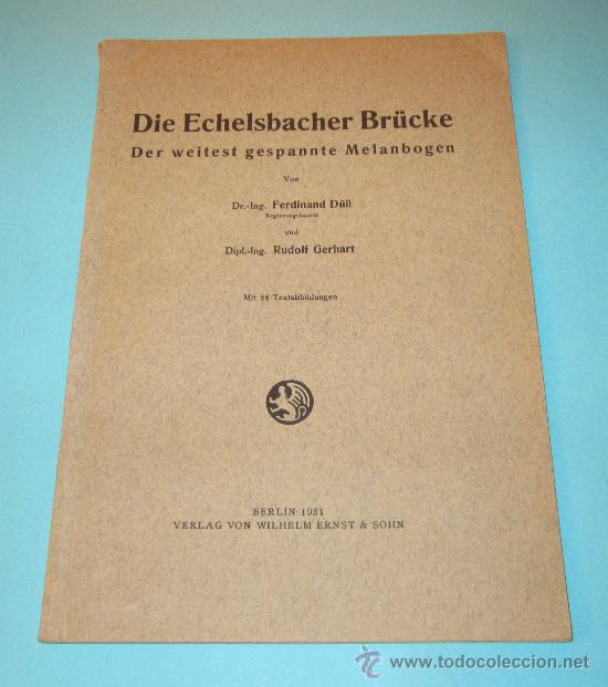 Libros de segunda mano: DIE ECHELSBACHER BR&Uuml;CKE. DER WEITEST GESPANNTE MELANBOGEN. DR. ING. FERDINAND D&Uuml;LL. PUENTE