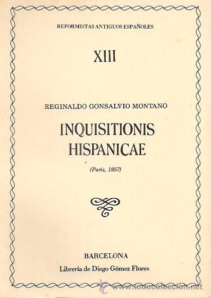 Second hand books: INQUISITIONIS HISPANICAE / R. GONSALVIO MONTAN FACS&Iacute;MIL DE EDITADA EN PAR&Iacute;S 1857 EJEMPLAR 37 / 300