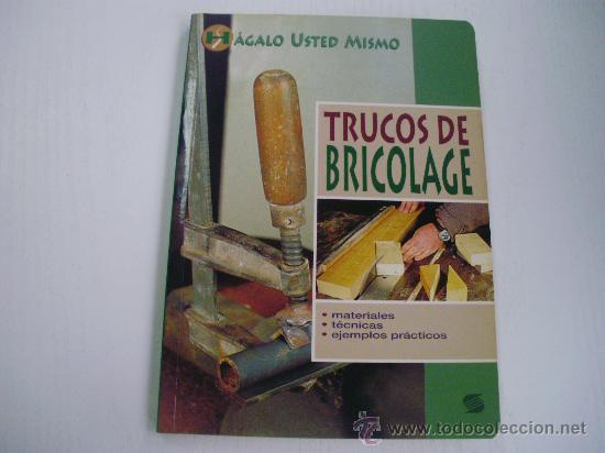 Libros de segunda mano: TRUCOS DE BRICOLAGE (MATERIALES, TECNICAS Y EJEMPLOS PRACTICOS) - Foto 1