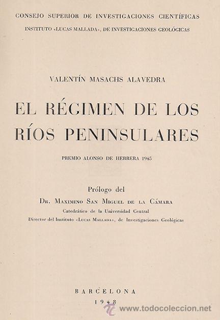 Second hand books: EL R&Eacute;GIMEN DE LOS R&Iacute;OS PENINSULARES VALENT&Iacute;N MASACHS CONSEJO SUPER. INVESTIGACIONES CIENT&Iacute;FICAS 1948