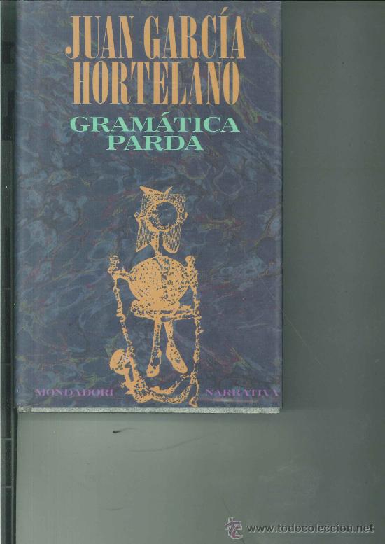 Libros de segunda mano: GRAM&Aacute;TICA PARDA. Juan Garc&iacute;a Hortelano - Foto 1