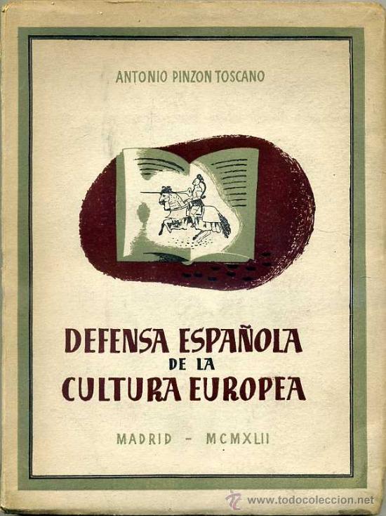 Libros de segunda mano: PINZ&Oacute;N TOSCANO : DEFENSA ESPA&Ntilde;OLA DE LA CULTURA EUROPEA (1942)