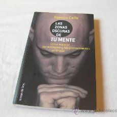 Libros de segunda mano: LAS ZONAS OSCURAS DE TU MENTE - RAMIRO CALLE 2002 - COMO SUPERAR LAS ACTITUDES ERRONEAS