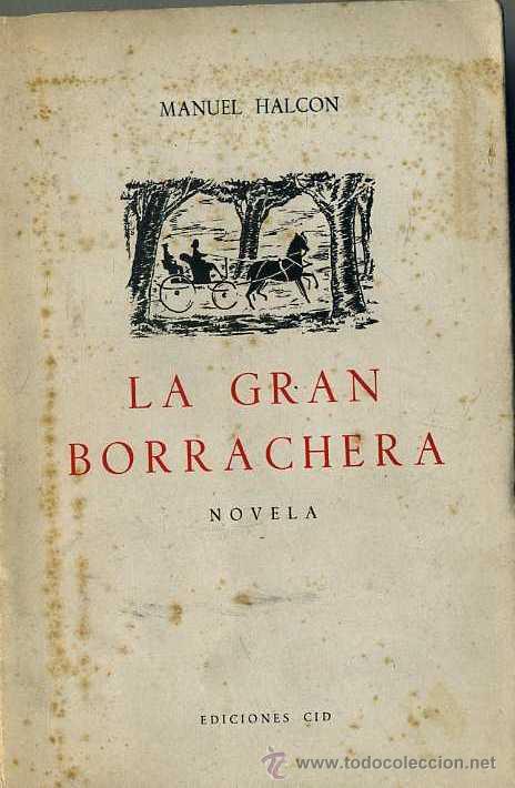 Libros de segunda mano: MANUEL HALC&Oacute;N : LA GRAN BORRACHERA (1958) - Foto 1