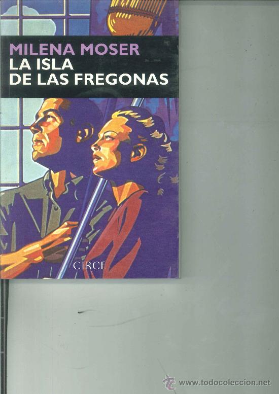 Libros de segunda mano: LA ISLA DE LAS FREGONAS. Milena Moser - Foto 1