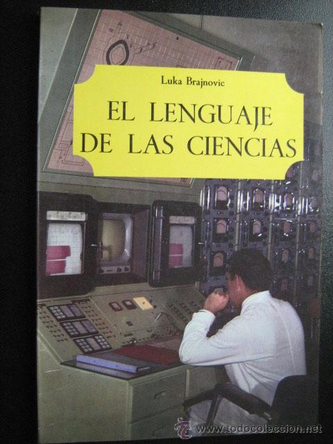 Libros de segunda mano: EL LENGUAJE DE LAS CIENCIAS. BRAJNOVIC, Luka. 1970 - Foto 1