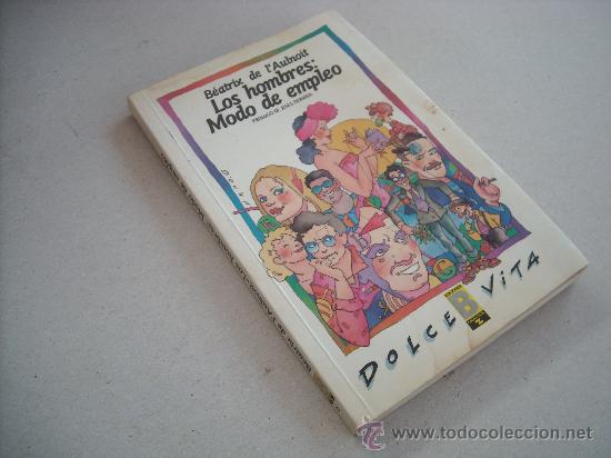 Libros de segunda mano: LOS HOMBRES A MODO DE EMPLEO. BEATRIX DE L&acute;AULNOIT.  EDICIONES B. - Foto 1
