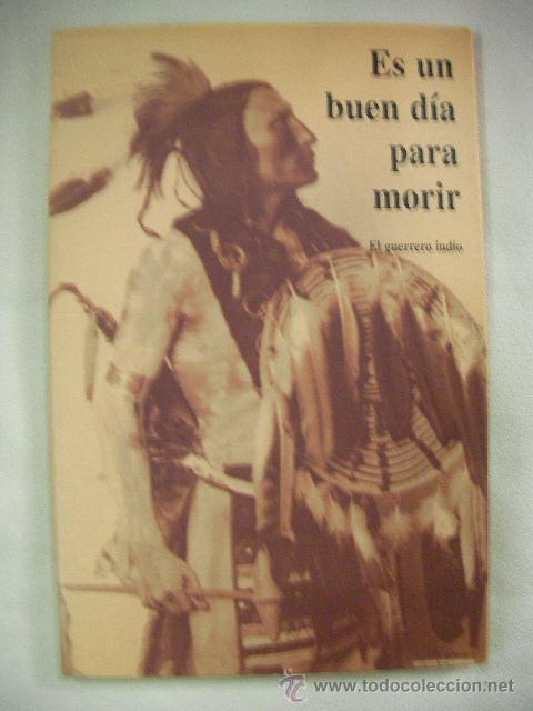 Libros de segunda mano: ES UN BUEN DIA PARA MORIR, EL GUERRERO INDIO - Foto 1