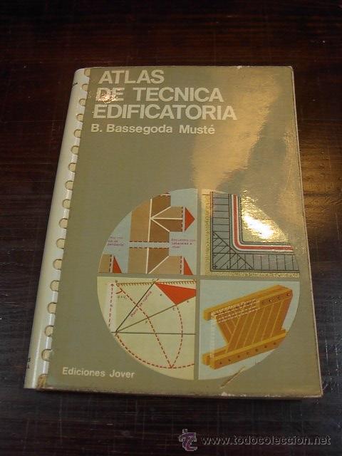 Libros de segunda mano: B.Bassegoda Muste, Atlas de tecnica edificatoria, Ed. Jover - Foto 1