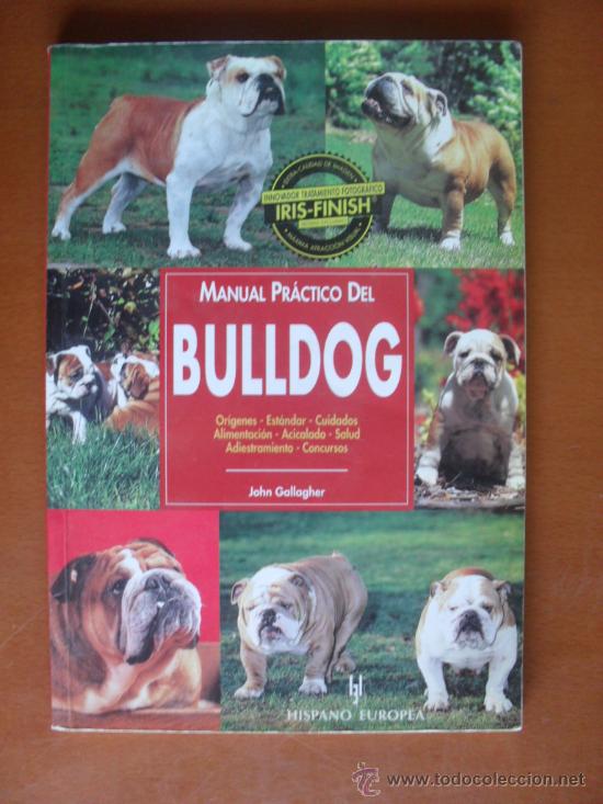 Libros de segunda mano: Animales de compa&ntilde;&iacute;a - Manual pr&aacute;ctico del Bulldog - Foto 1