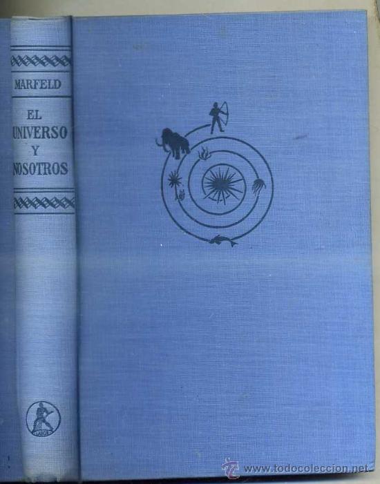 Libros de segunda mano: MARFELD : EL UNIVERSO Y NOSOTROS (LABOR, 1961) - Foto 1