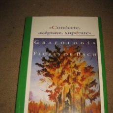 Libros de segunda mano: GRAFOLOGIA Y FLORES BACH CONOCETE.ACEPTATE.SUPERATE .-JERONIMO PEREZ HERNANDEZ 2001