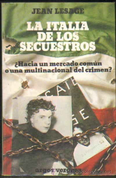 Libri di seconda mano: LA ITALIA DE LOS SECUESTROS. LESAGE, JEAN. A-CRIM-111